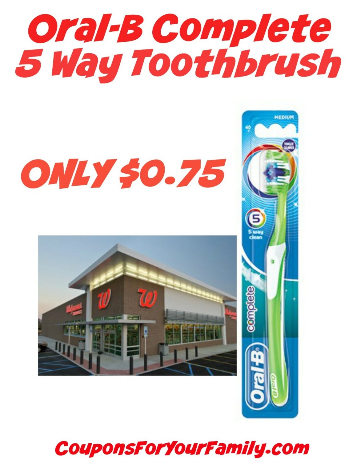 Oral-B Complete 5-Way Toothbrush At Walgreens For ONLY $0.75!!!!!