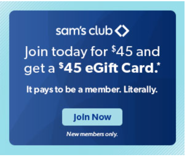Join Sam's Club Membership and get a FREE 45 Sam's Club gift card!